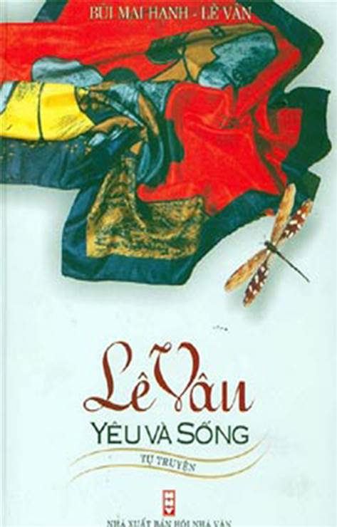 Có thể nói “Lê Vân: Yêu và sống” là cuốn sách mở đầu dòng tự truyện của nghệ sĩ Việt