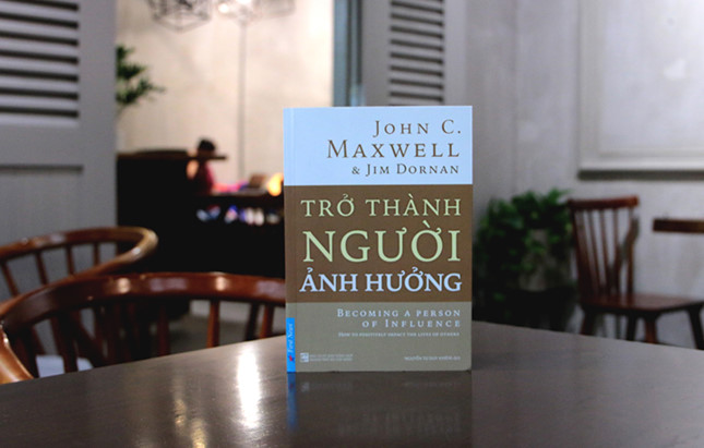 Trở Thành Người Ảnh Hưởng (Becoming a Person of Influence) của hai tác giả John C.Maxwell và Jim Dornan do First News - Trí Việt phát hành phiên bản tiếng Việt. Ảnh: First News.